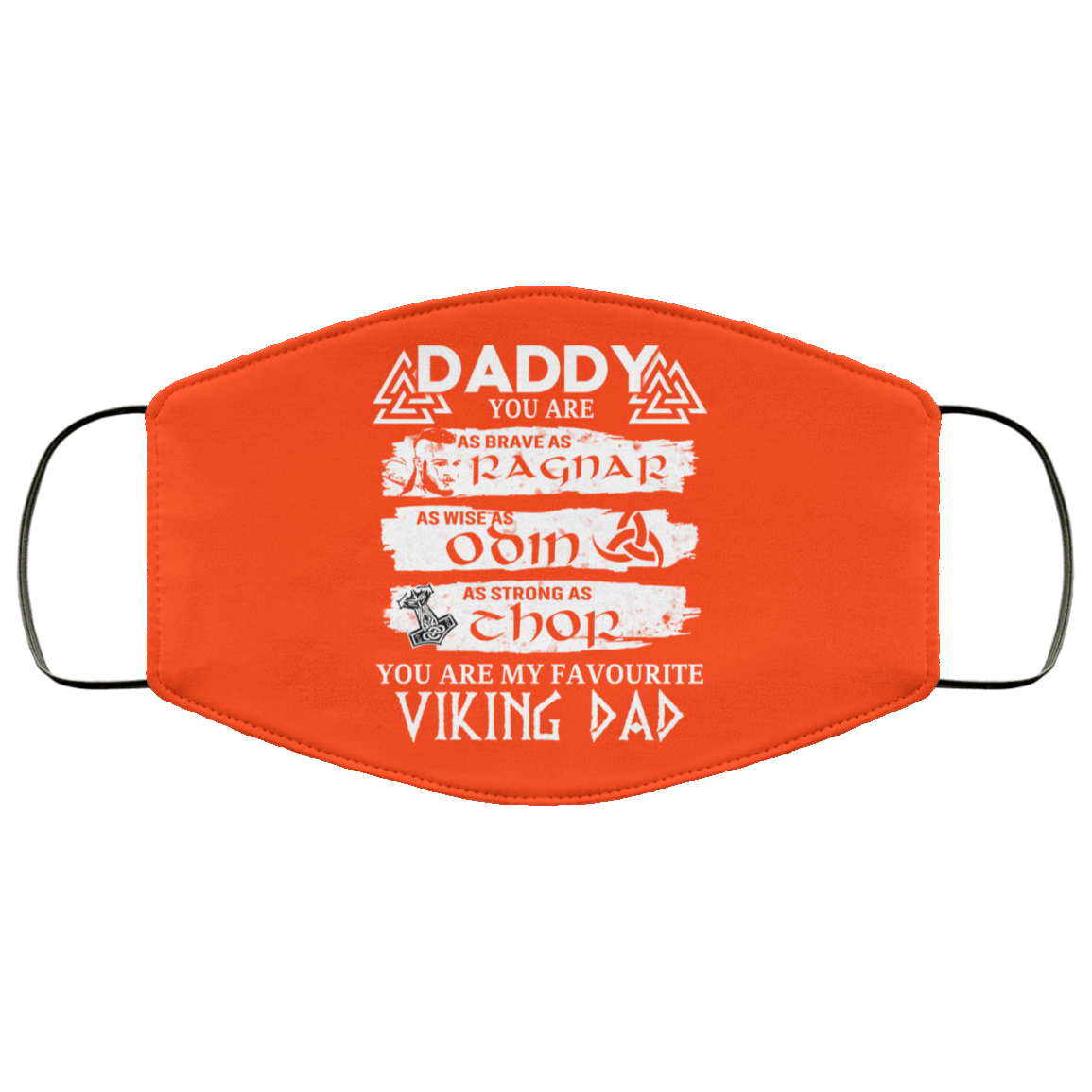 Daddy You Are As Brave As Ragnar As Wise As Odin As Strong As Thor Viking Dad Face Mask