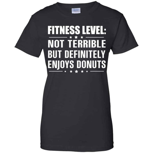 
	Fitness Level: Not Terrible But Definitely Enjoys Donuts Shirt, Hoodie, Tank