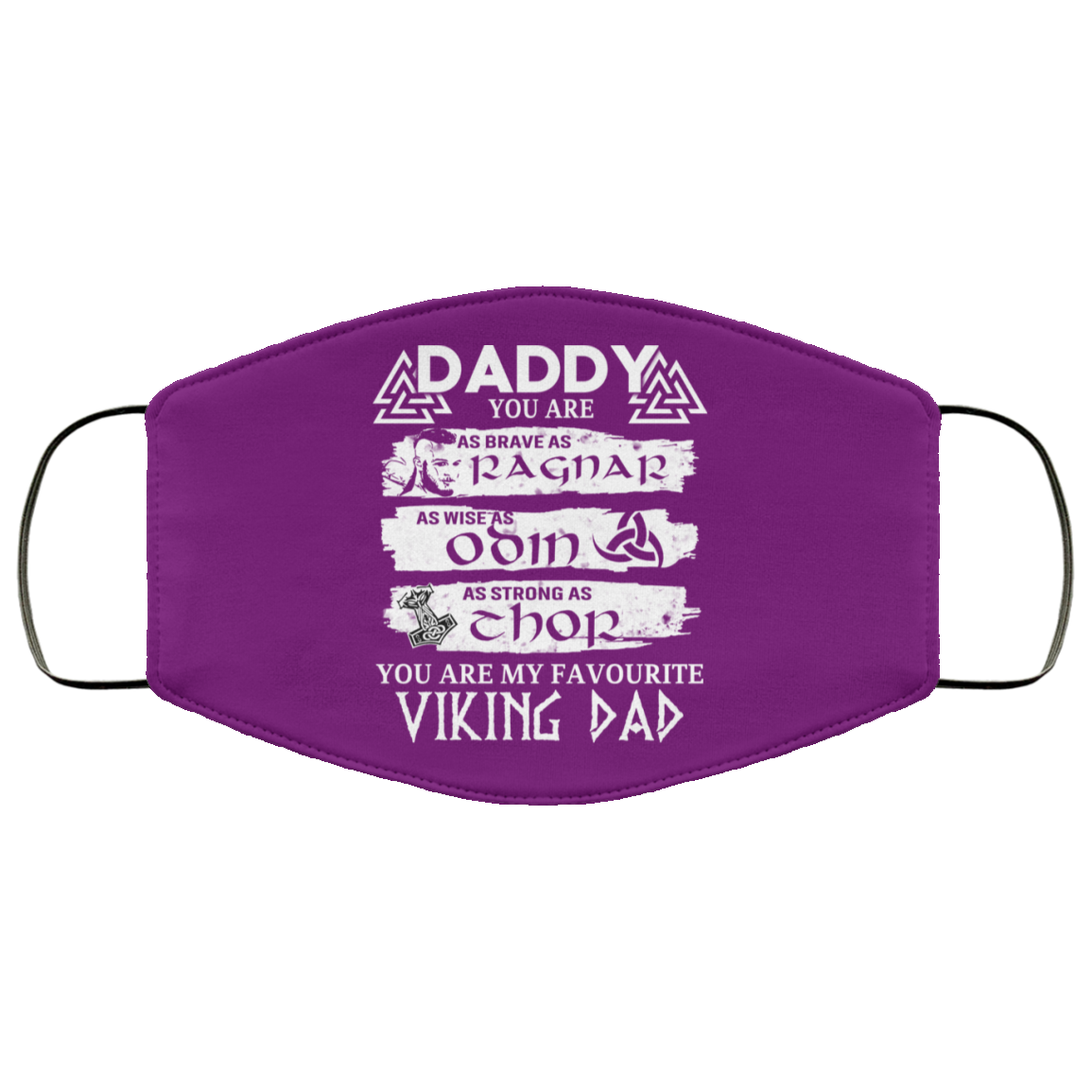Daddy You Are As Brave As Ragnar As Wise As Odin As Strong As Thor Viking Dad Face Mask