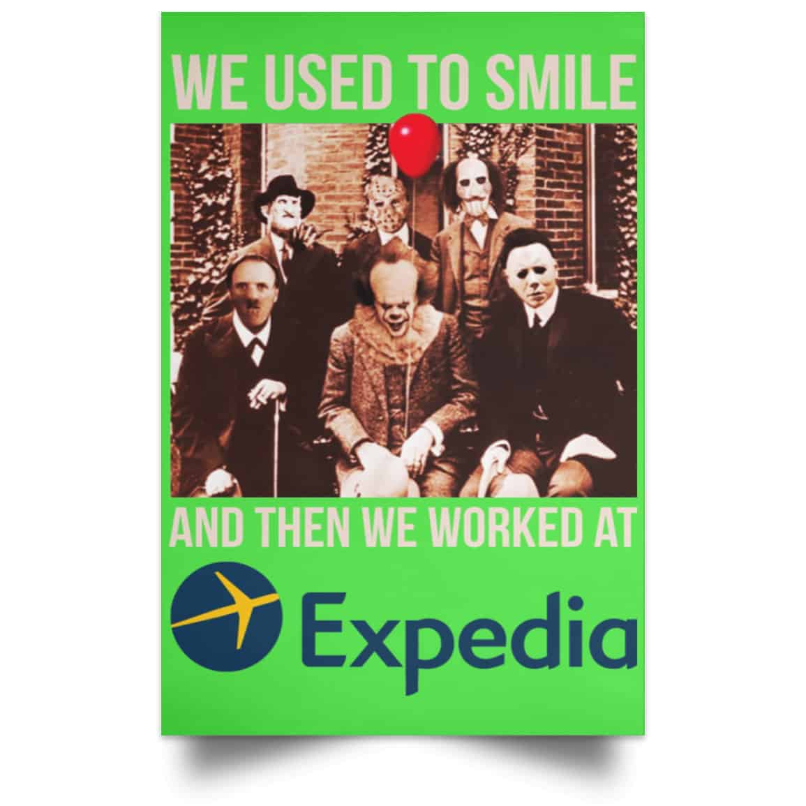 We Used To Smile And Then We Worked At Expedia Posters