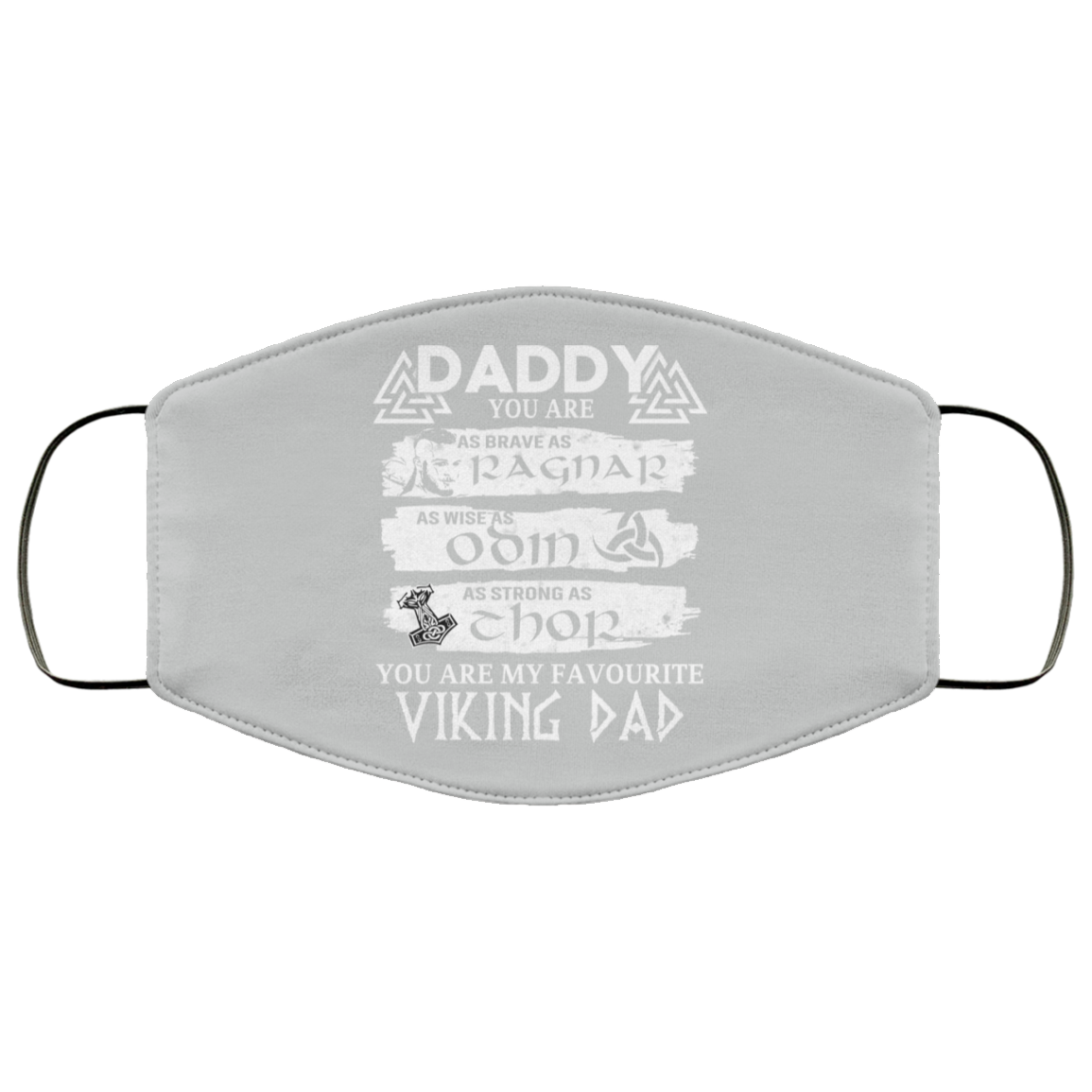 Daddy You Are As Brave As Ragnar As Wise As Odin As Strong As Thor Viking Dad Face Mask