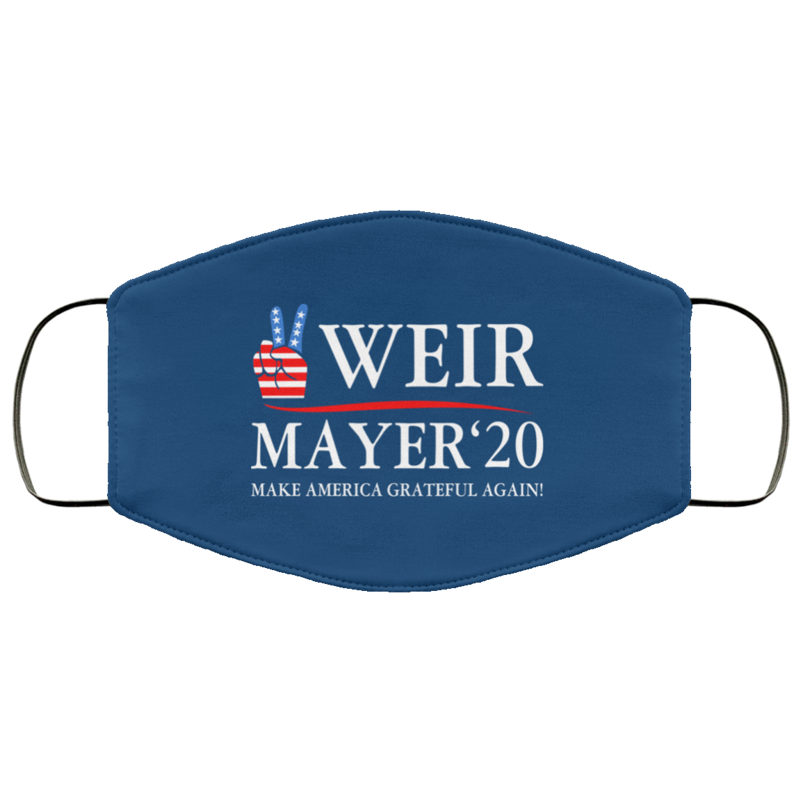 Weir Mayer 2020 Make America Grateful Again Face Mask