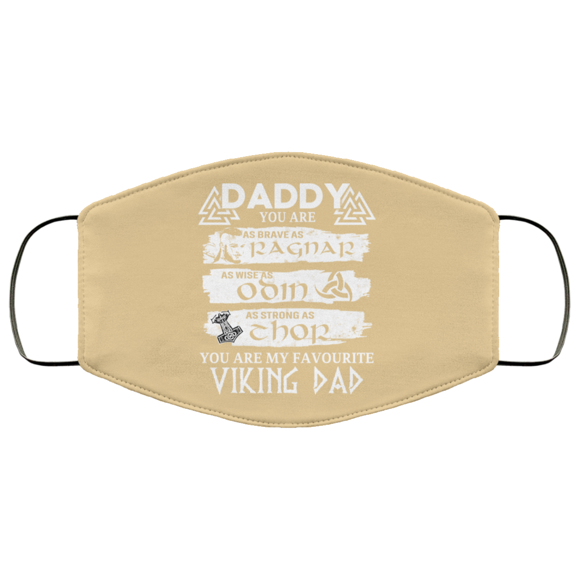 Daddy You Are As Brave As Ragnar As Wise As Odin As Strong As Thor Viking Dad Face Mask