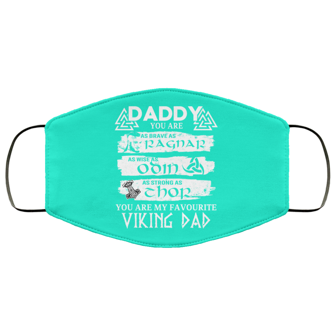 Daddy You Are As Brave As Ragnar As Wise As Odin As Strong As Thor Viking Dad Face Mask