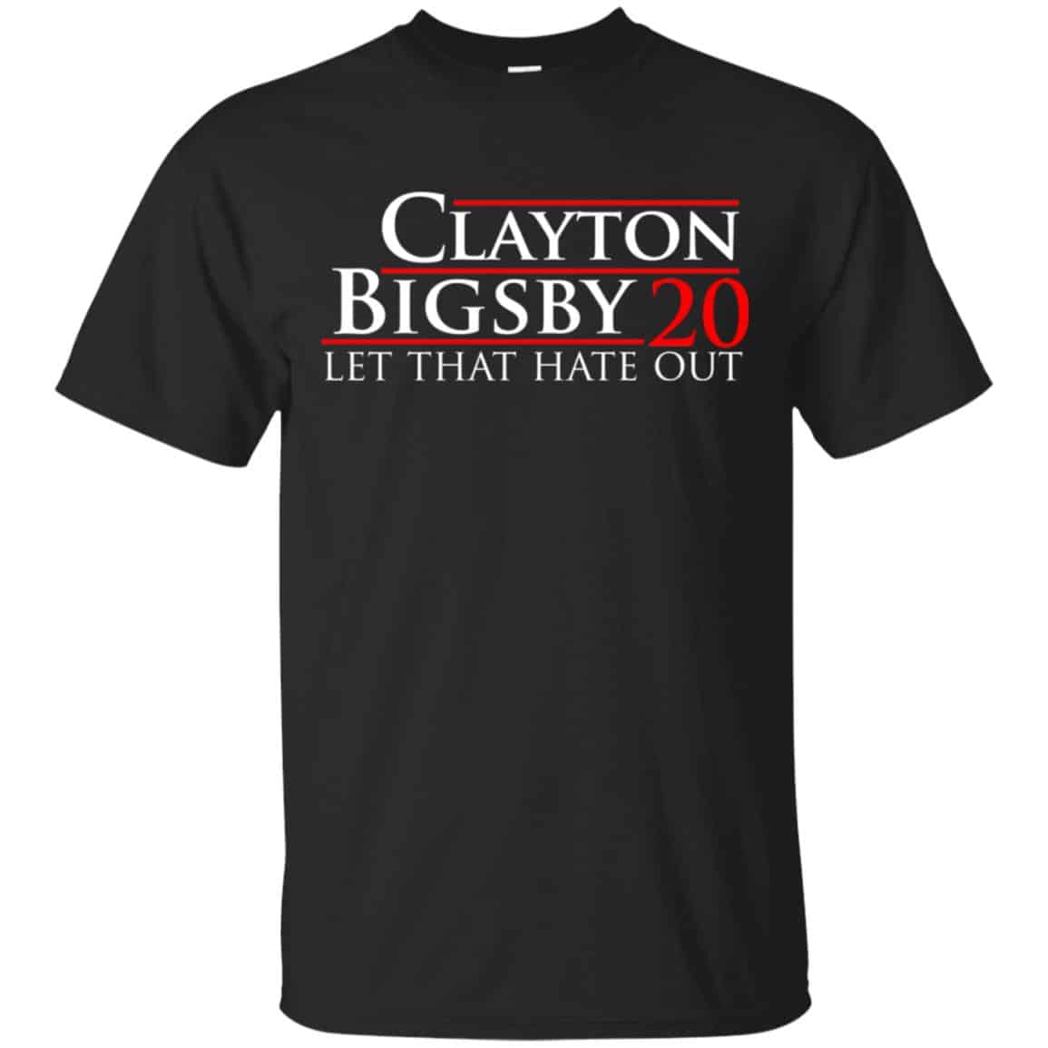 Clayton Bigsby 2020 Let That Hate Out Shirt, Hoodie, Tank