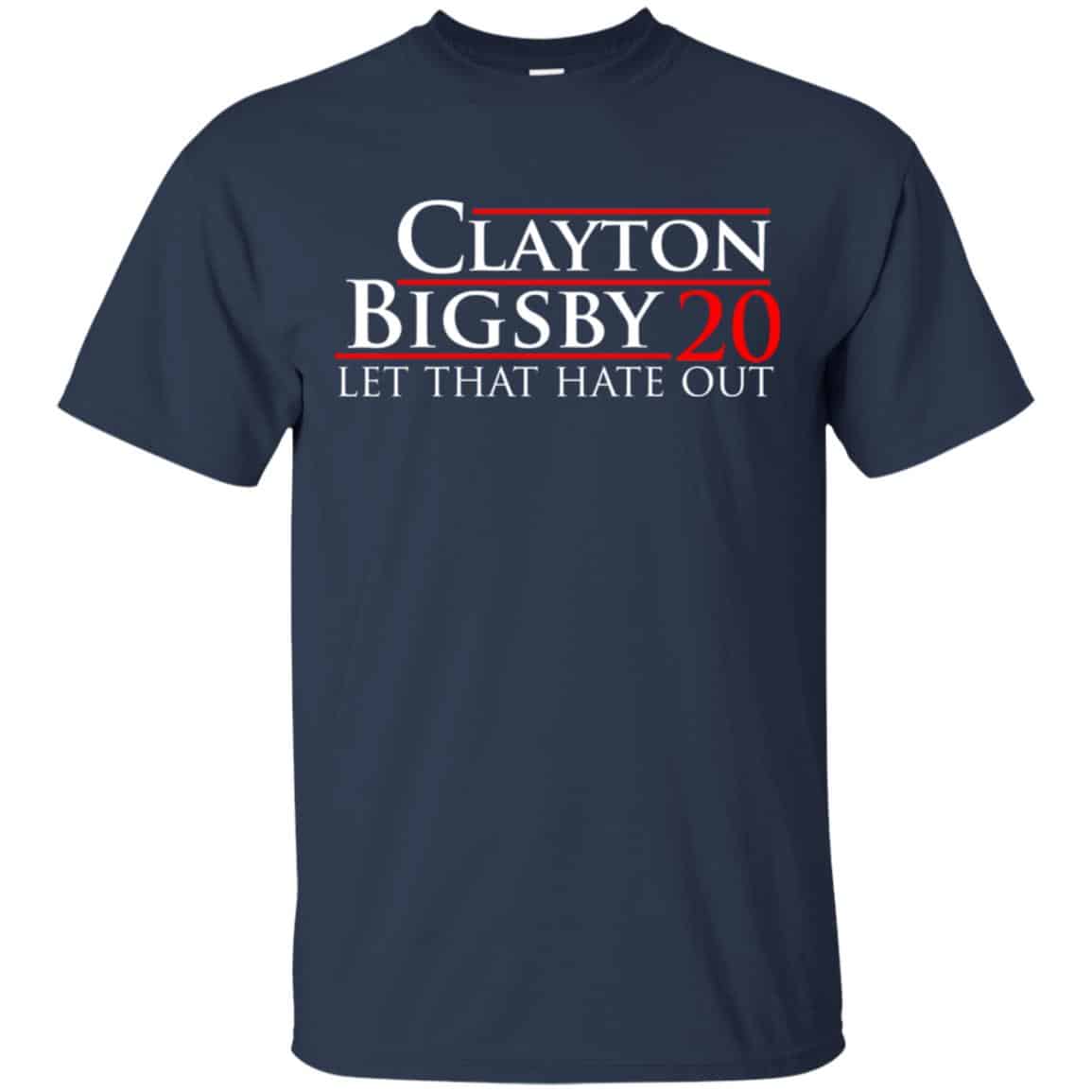 Clayton Bigsby 2020 Let That Hate Out Shirt, Hoodie, Tank