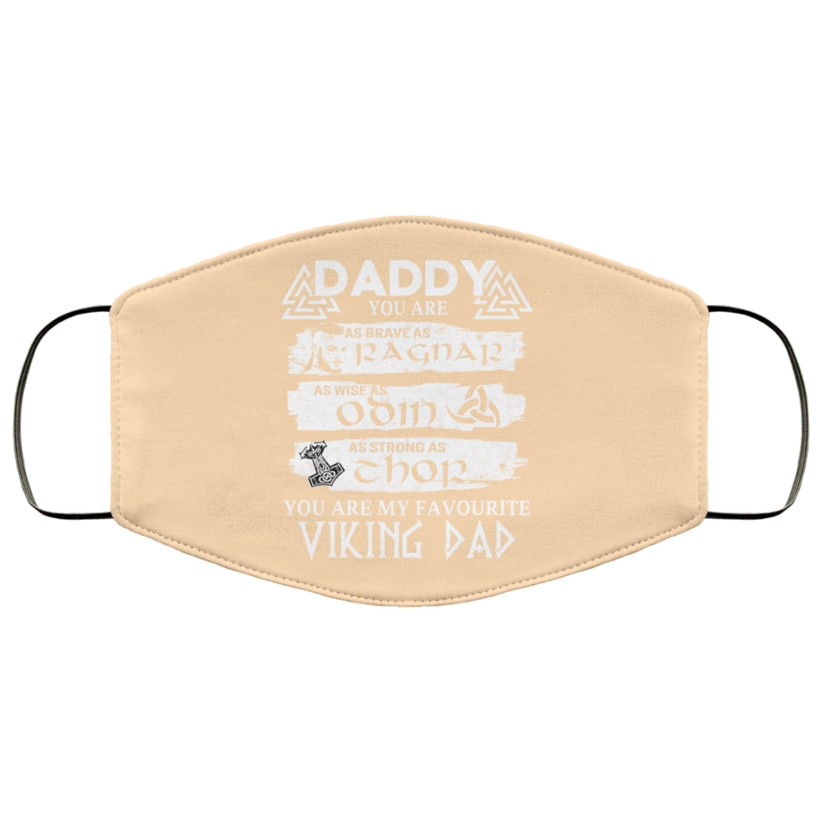 Daddy You Are As Brave As Ragnar As Wise As Odin As Strong As Thor Viking Dad Face Mask