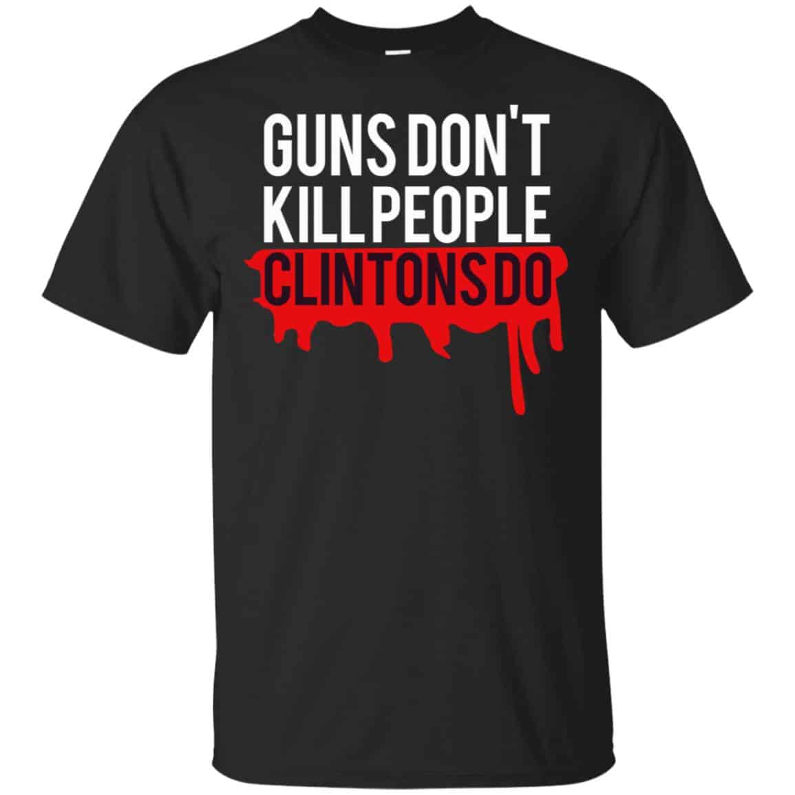 Guns Don’t Kill People Clintons Do Shirt, Hoodie, Tank