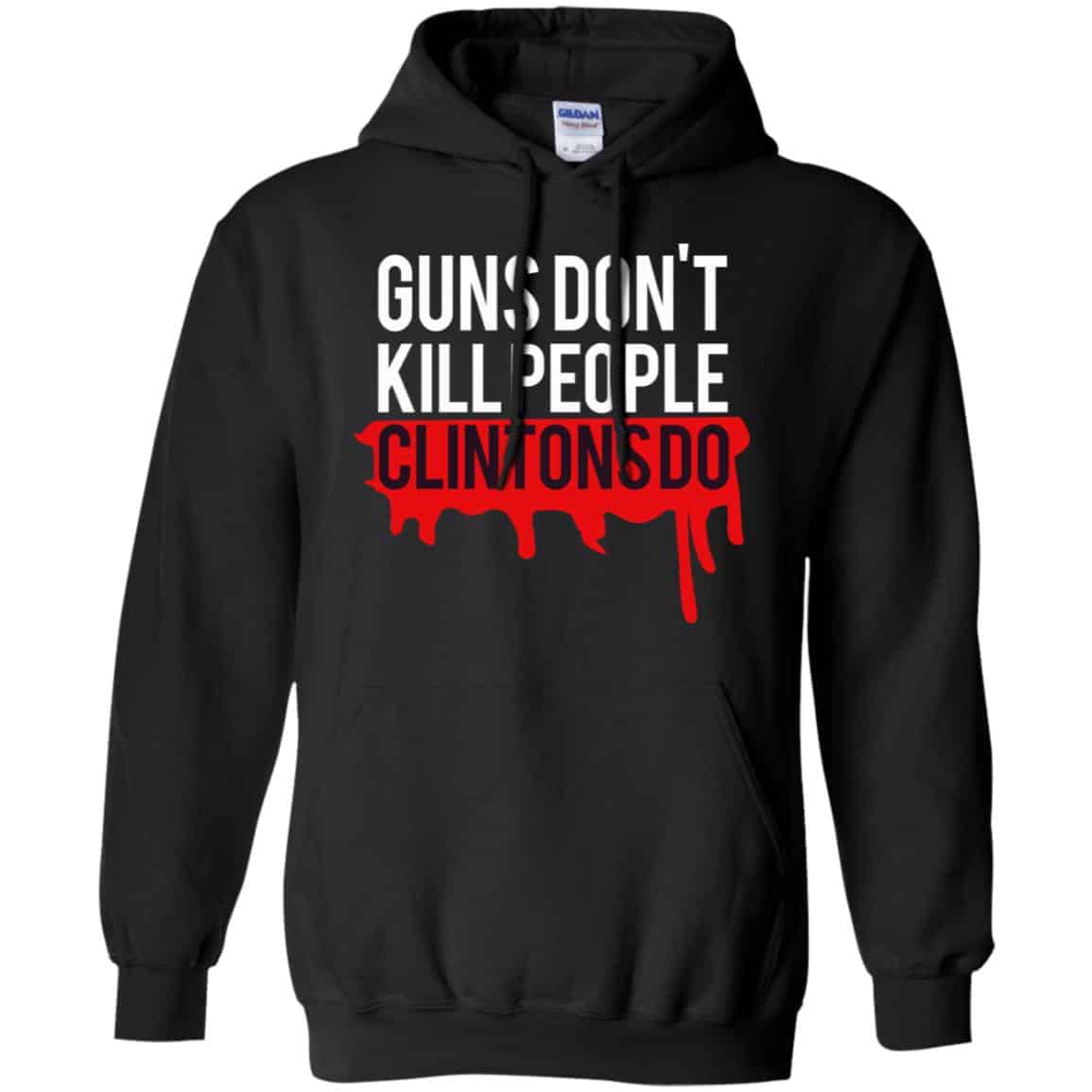 Guns Don’t Kill People Clintons Do Shirt, Hoodie, Tank