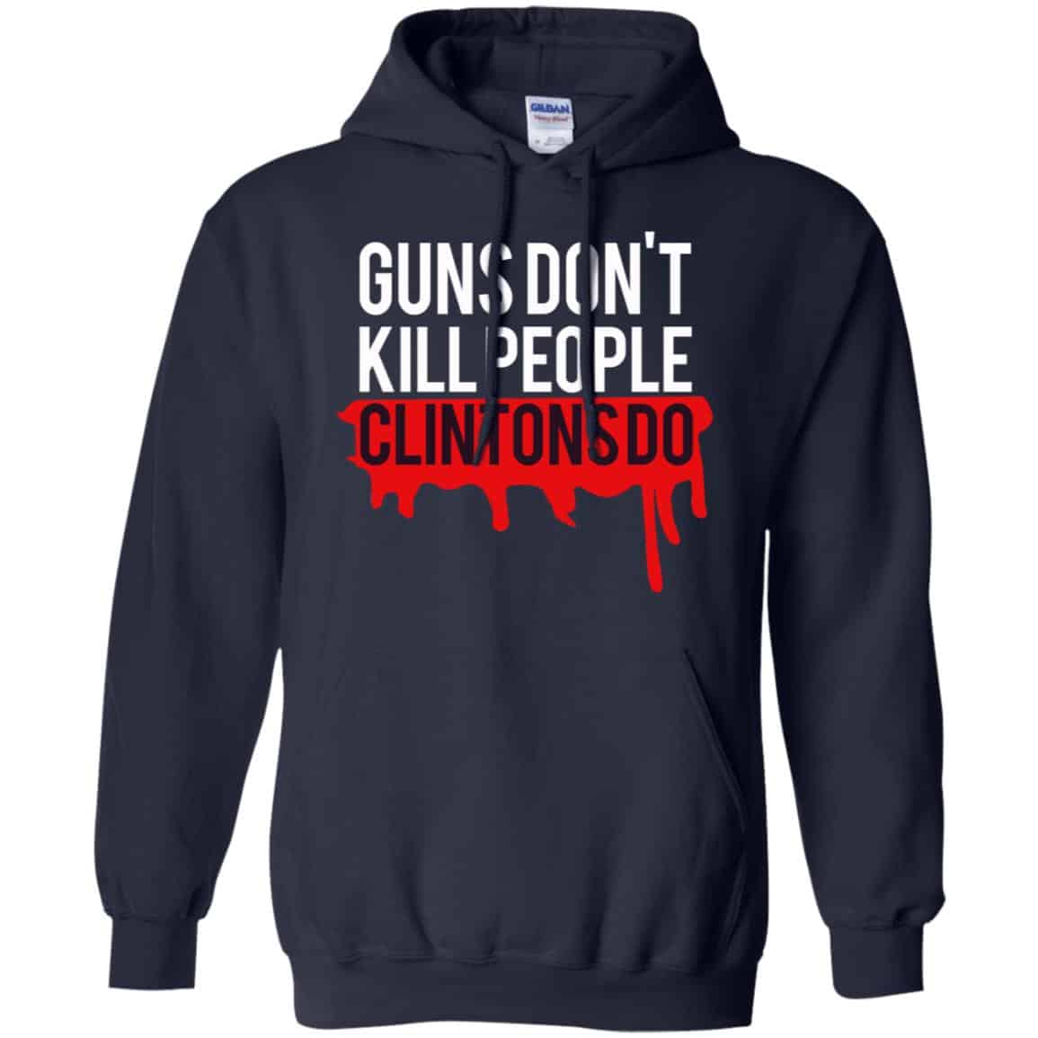 Guns Don’t Kill People Clintons Do Shirt, Hoodie, Tank