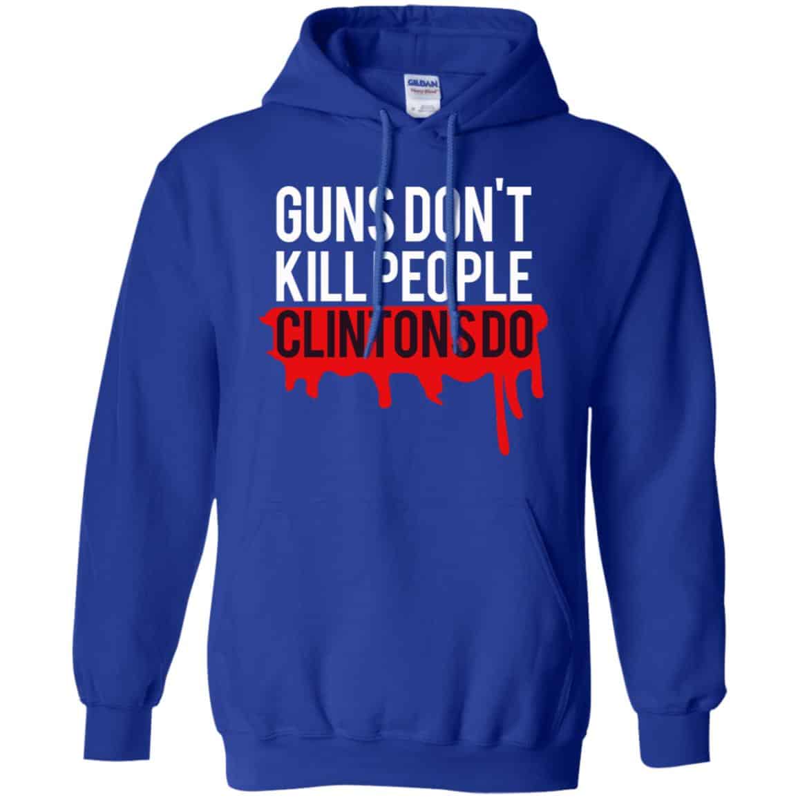Guns Don’t Kill People Clintons Do Shirt, Hoodie, Tank