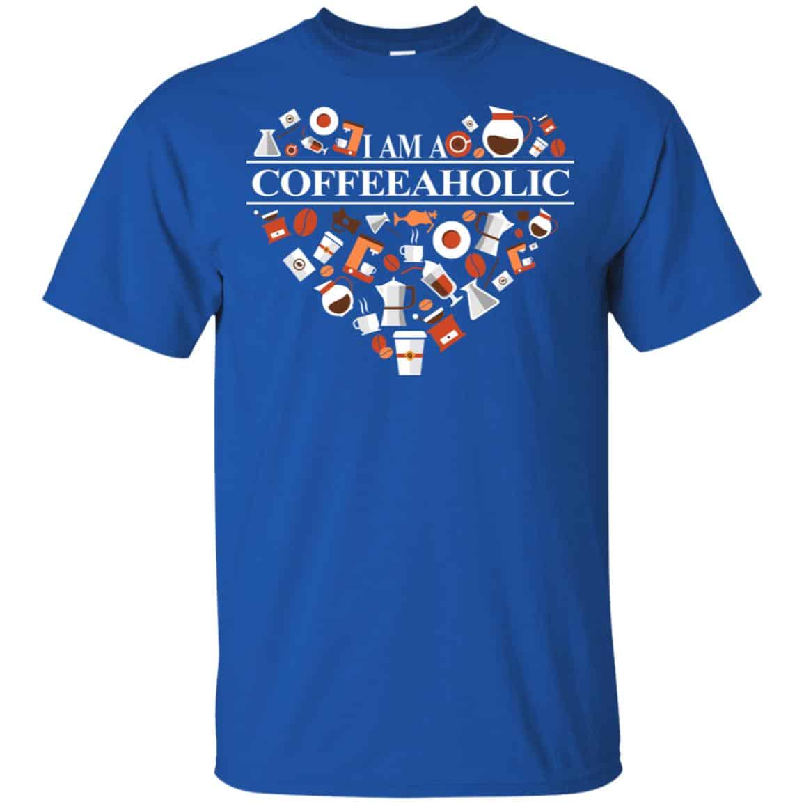 I Am A Coffeeaholic T-Shirts, Hoodie, Tank