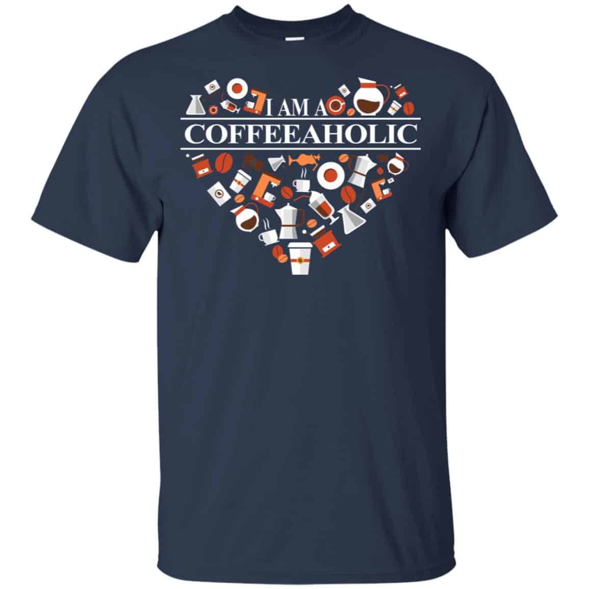 I Am A Coffeeaholic T-Shirts, Hoodie, Tank