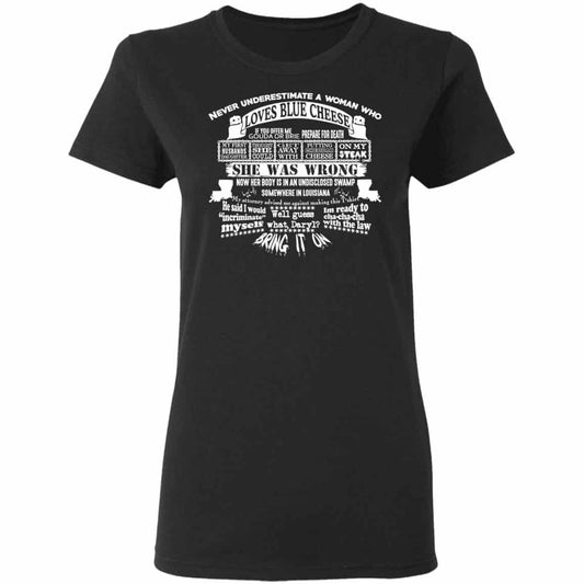 Never Underestimate A Woman Who Loves Blue Cheese She Was Wrong Shirt, Hoodie, Tank