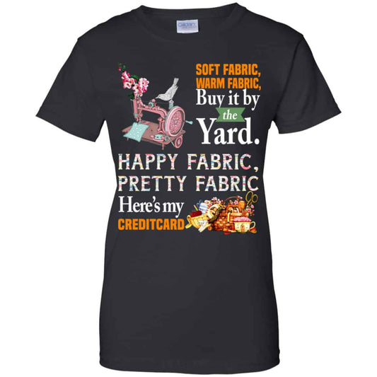 
	Happy Fabric Pretty Fabric Here’s My Credit Card Funny Shirt, Hoodie, Tank