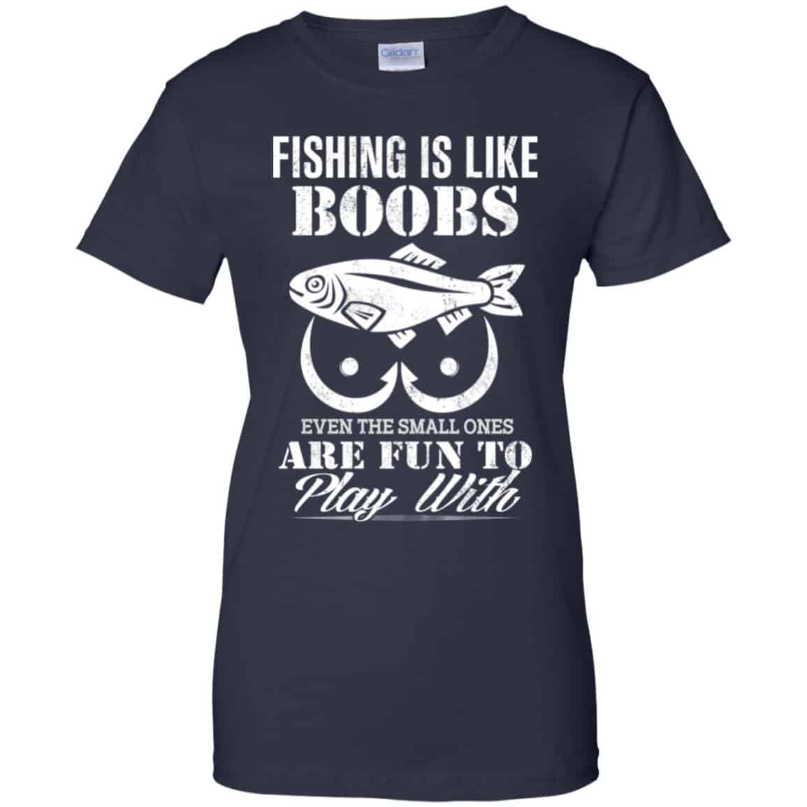 Fishing Is Like Boobs Even The Small Ones Are Fun To Play With Shirt, Hoodie, Tank