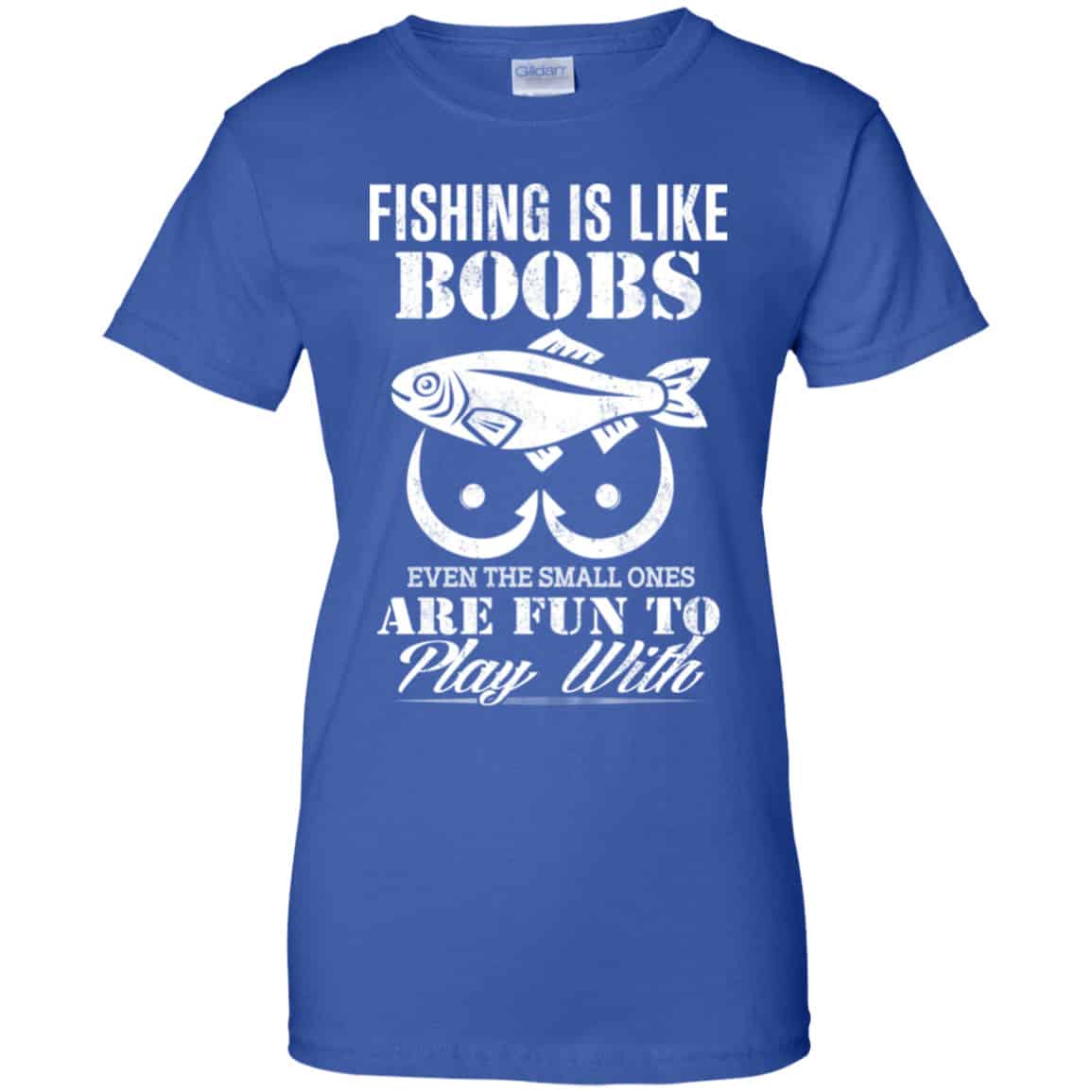 Fishing Is Like Boobs Even The Small Ones Are Fun To Play With Shirt, Hoodie, Tank