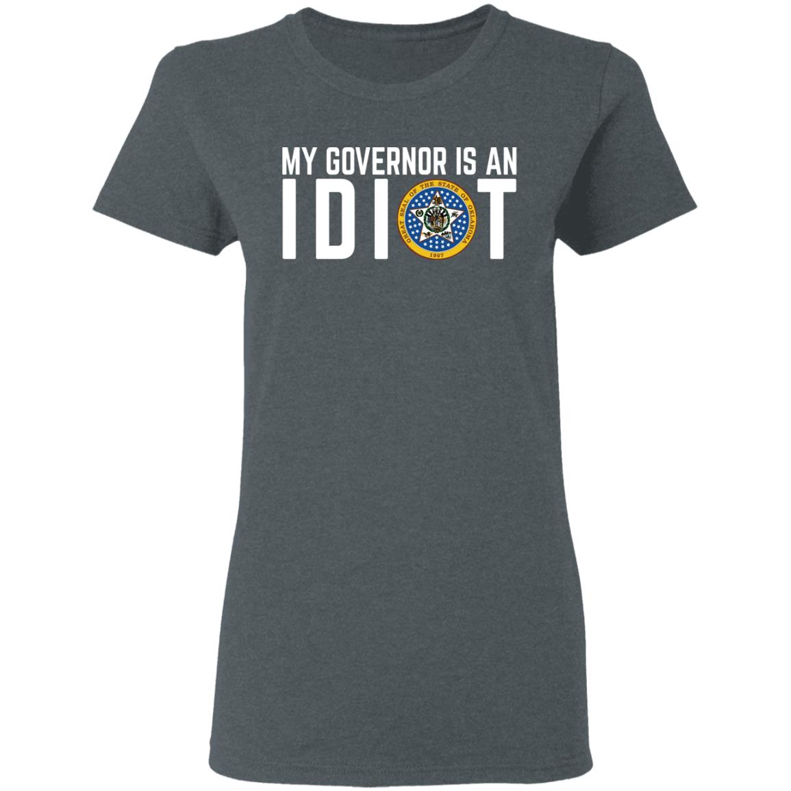 My Governor Is An Idiot Oklahoma Shirt, Hoodie, Tank