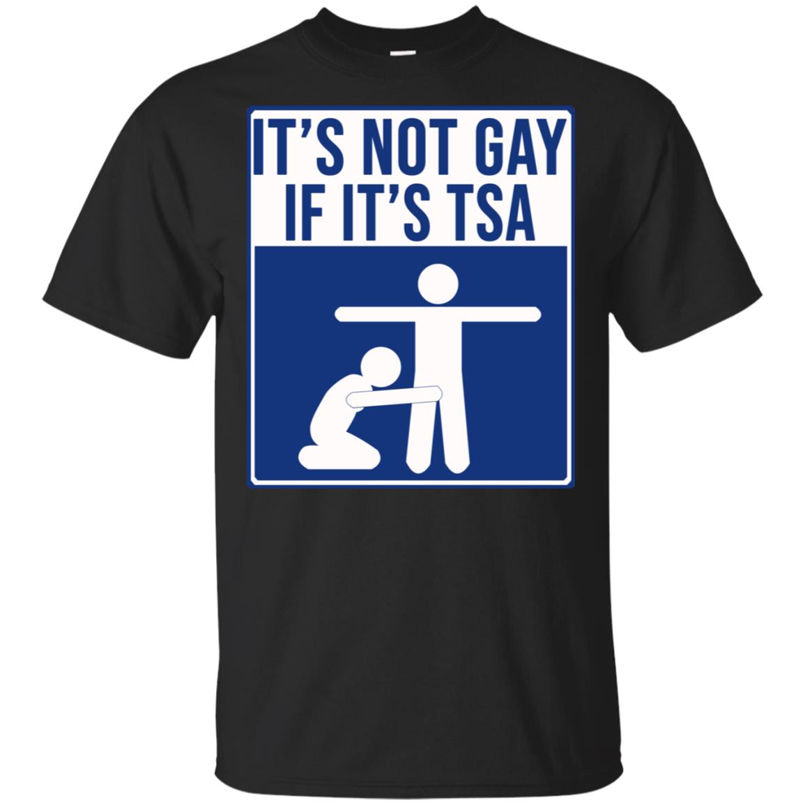 It’s Not Gay If It’s TSA T-Shirts, Hoodie, Tank