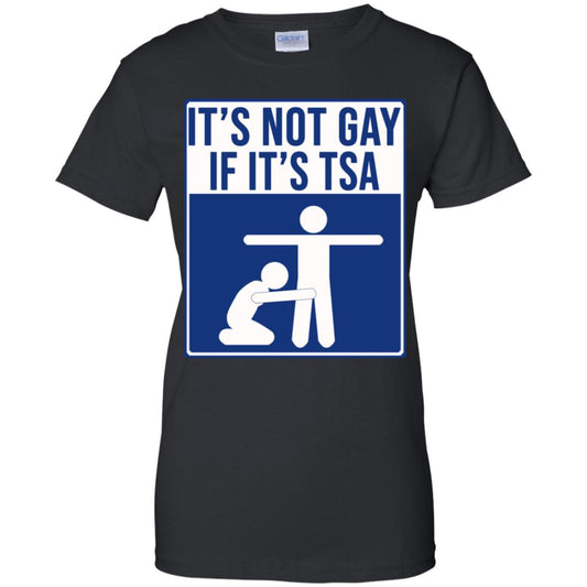 
	It’s Not Gay If It’s TSA T-Shirts, Hoodie, Tank