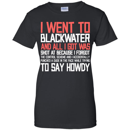 
	I Went To Blackwater T-Shirts, Hoodie, Tank