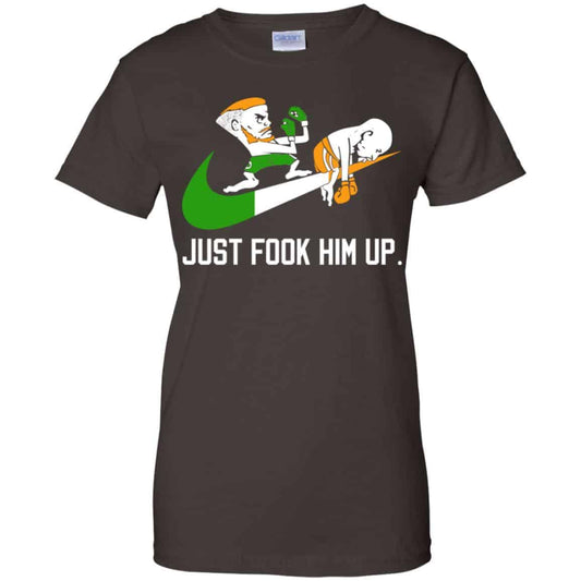 Conor McGregor – Just Fook Him Up – Conor McGregor Shirt, Hoodie, Tank
