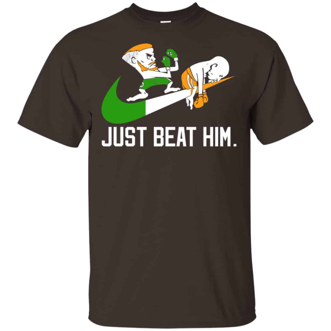 Conor McGregor – Just Beat Him – Conor McGregor Shirt, Hoodie, Tank