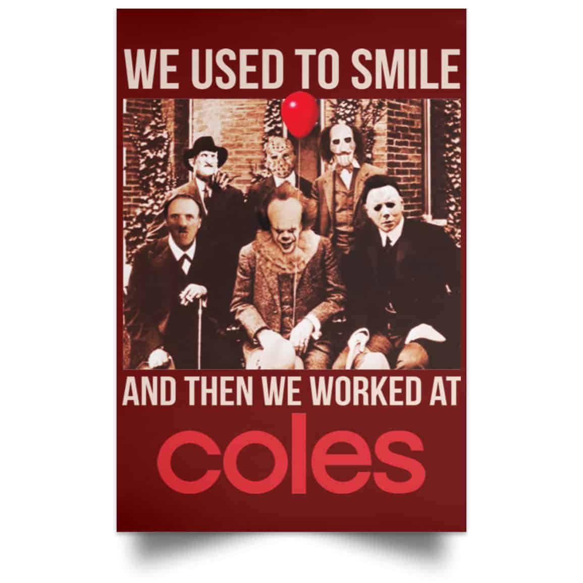 We Used To Smile And Then We Worked At Coles Posters