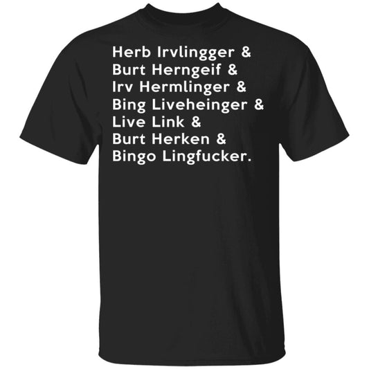 Herb Irvlingger & Burt Herngeif & Irv Hermlinger & Bing Liveheinger Shirt, Hoodie, Tank