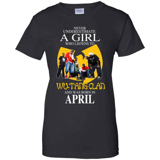
	A Girl Who Listens To Wu-Tang Clan And Was Born In April T-Shirts, Hoodie, Tank
