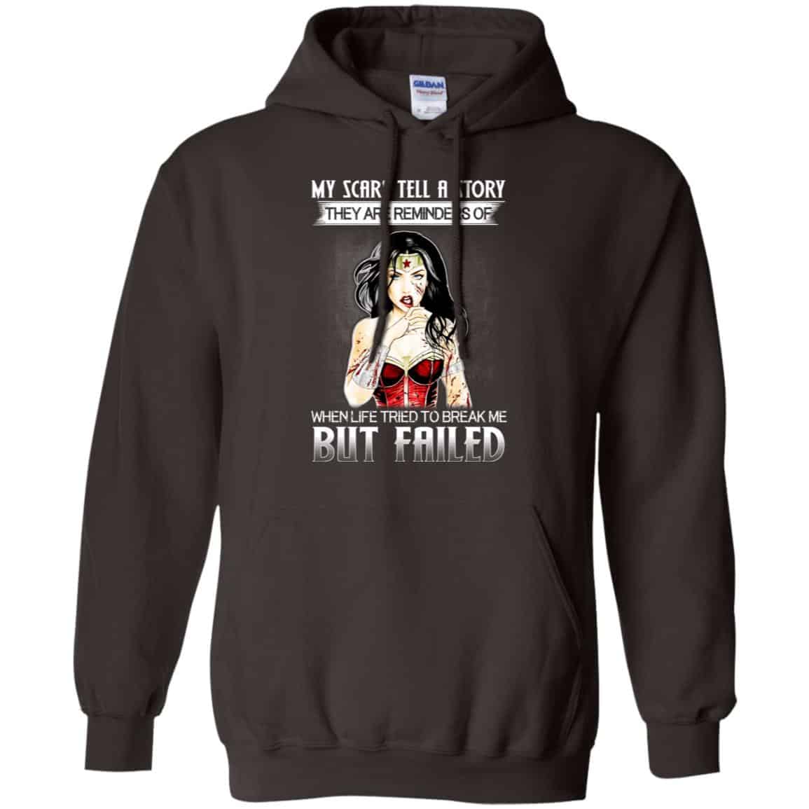 My Scars Tell A Story They Are Reminders Of When Life Tried To Break Me But Failed Shirt, Hoodie, Tank