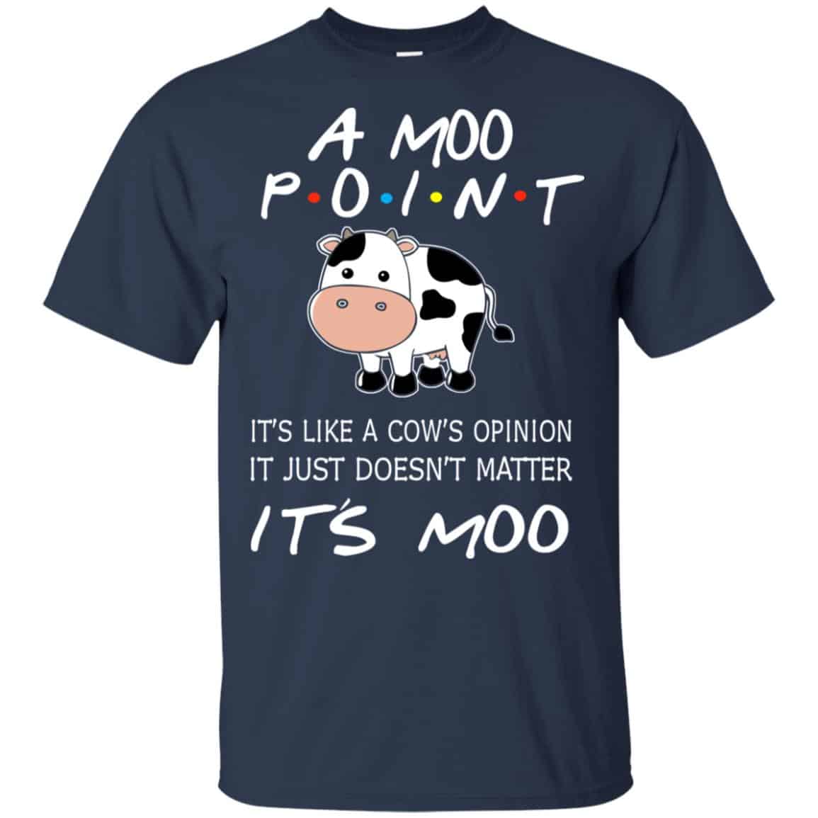 A Moo Point It’s Moo – Friends Shirt, Hoodie, Tank