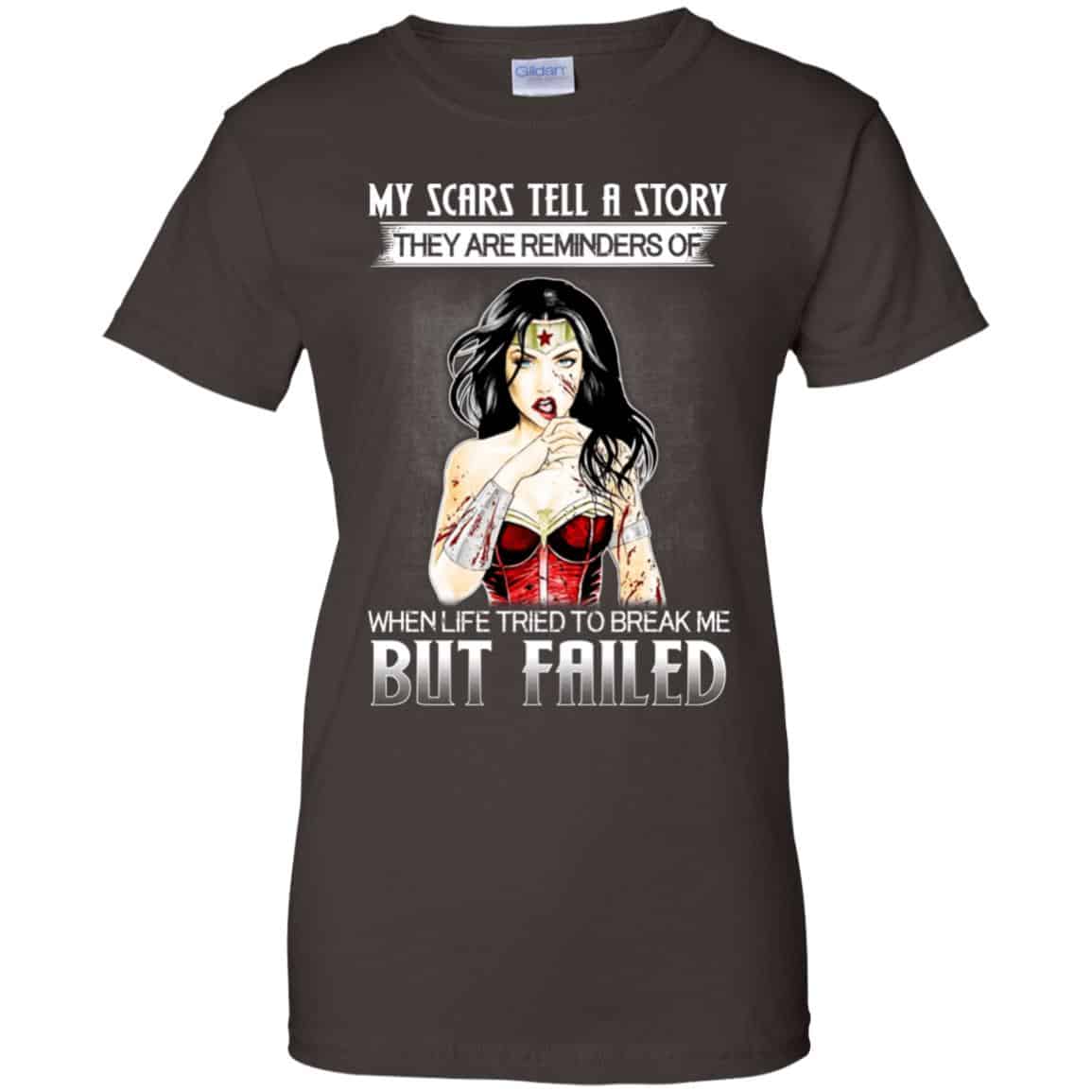 My Scars Tell A Story They Are Reminders Of When Life Tried To Break Me But Failed Shirt, Hoodie, Tank