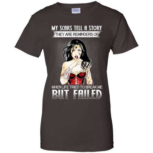 My Scars Tell A Story They Are Reminders Of When Life Tried To Break Me But Failed Shirt, Hoodie, Tank