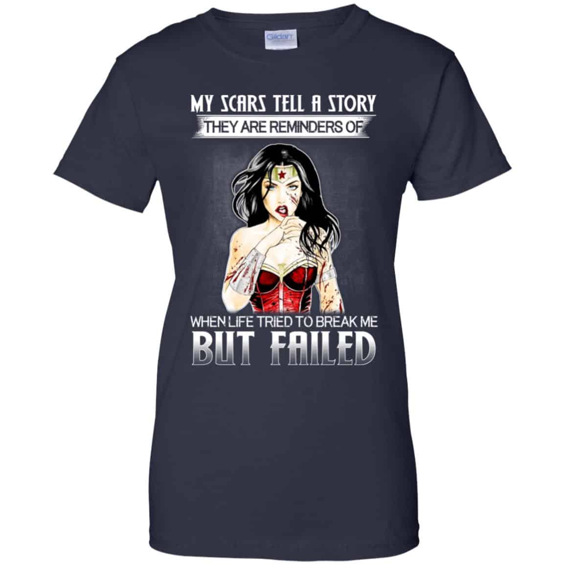 My Scars Tell A Story They Are Reminders Of When Life Tried To Break Me But Failed Shirt, Hoodie, Tank