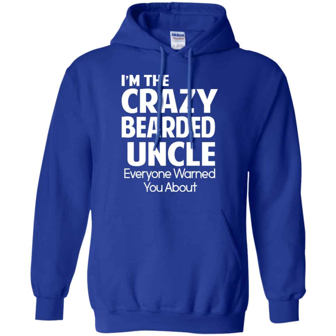 I’m The Crazy Bearded Uncle Everyone Warned You About Shirt, Hoodie, Tank