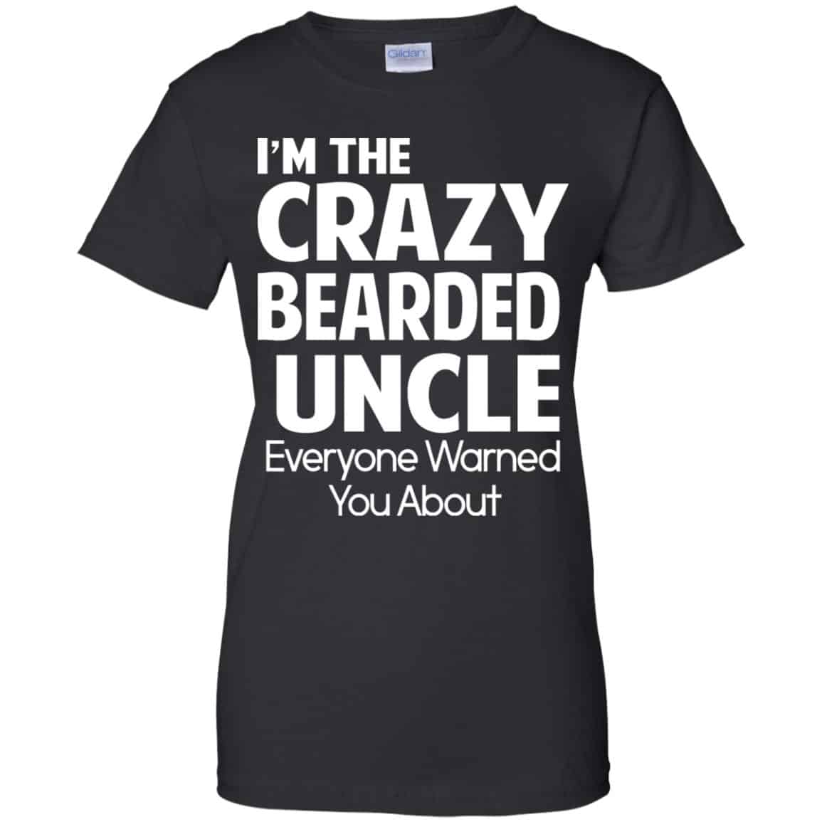 
	I’m The Crazy Bearded Uncle Everyone Warned You About Shirt, Hoodie, Tank