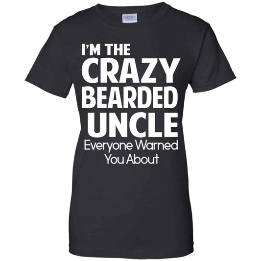
	I’m The Crazy Bearded Uncle Everyone Warned You About Shirt, Hoodie, Tank