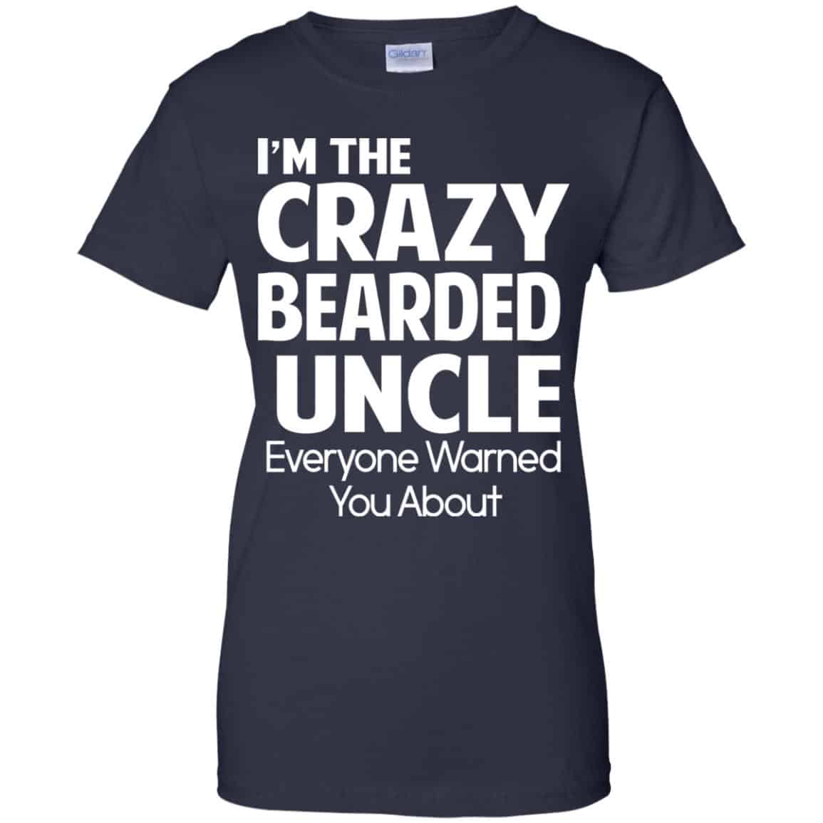 I’m The Crazy Bearded Uncle Everyone Warned You About Shirt, Hoodie, Tank