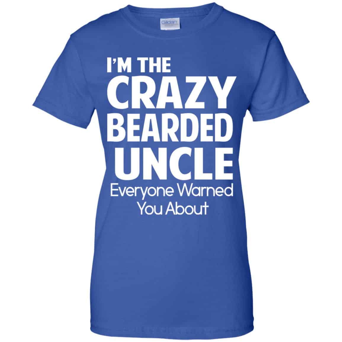 I’m The Crazy Bearded Uncle Everyone Warned You About Shirt, Hoodie, Tank
