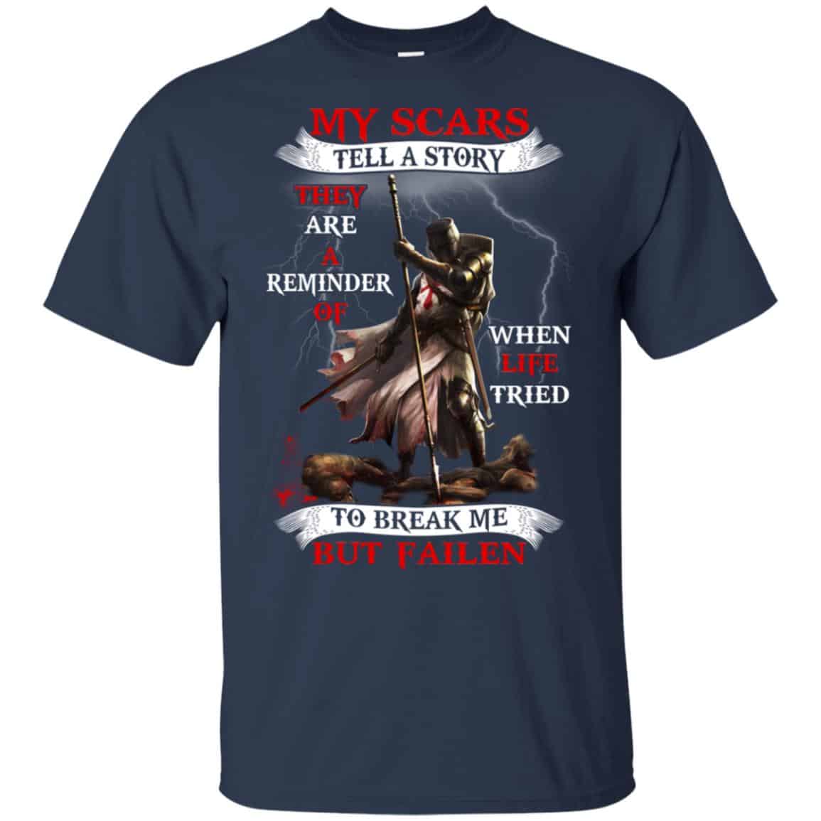 My Scars Tell A Story They Are A Reminder Of When Life Tried Shirt, Hoodie, Tank