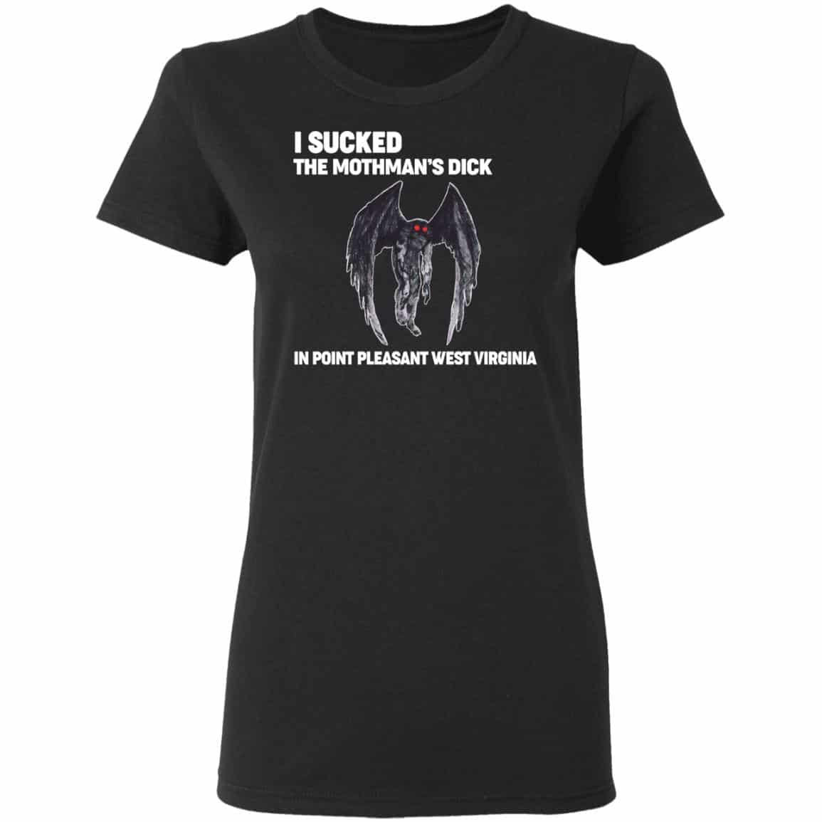 
	I Sucked The Mothman’s Dick In Point Pleasant West Virginia Shirt, Hoodie, Tank