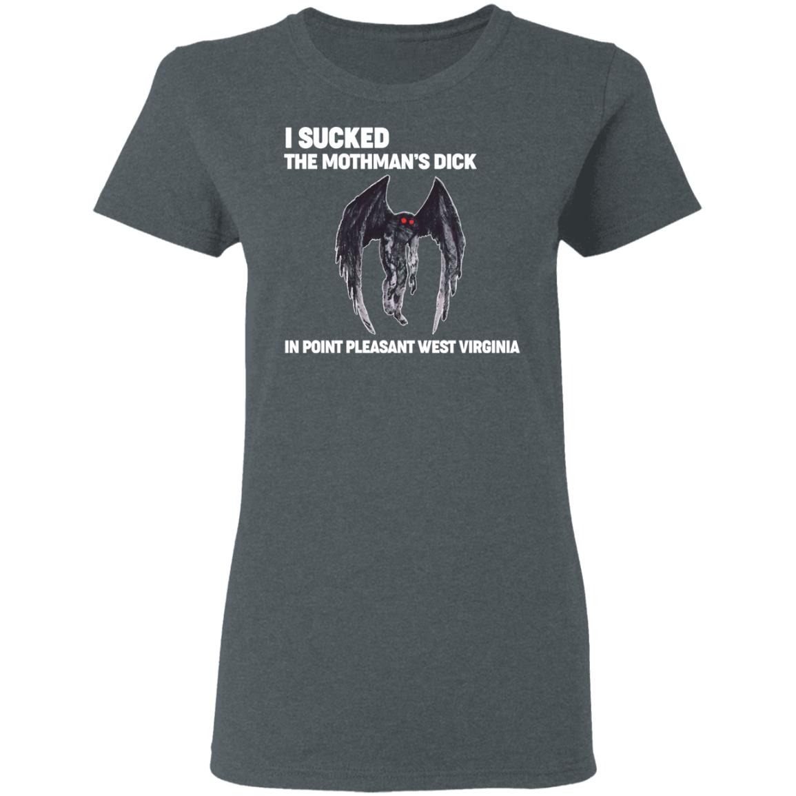 I Sucked The Mothman’s Dick In Point Pleasant West Virginia Shirt, Hoodie, Tank