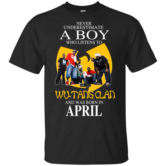 
	A Boy Who Listens To Wu-Tang Clan And Was Born In April T-Shirts, Hoodie, Tank