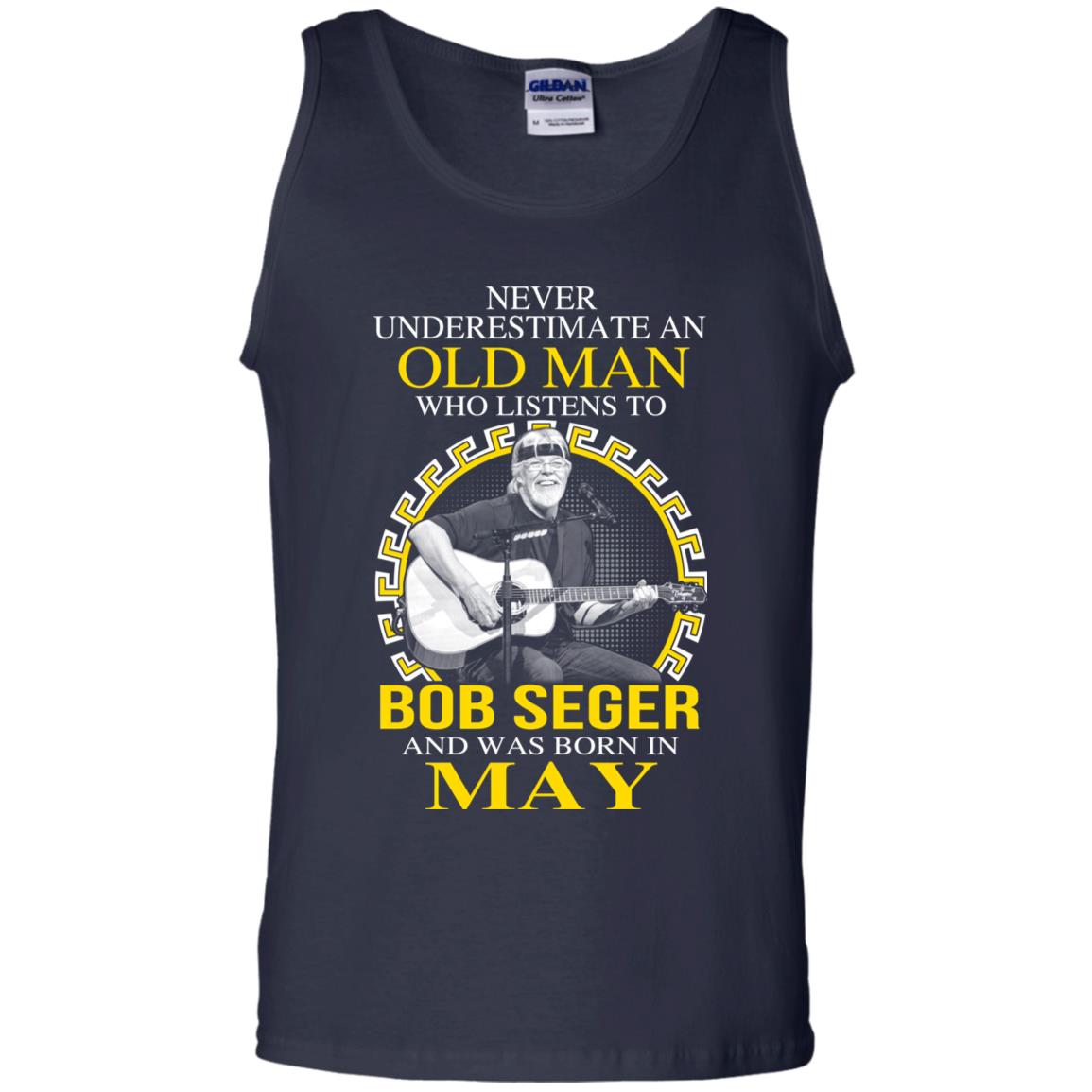 An Old Man Who Listens To Bob Seger And Was Born In May T-Shirts, Hoodie, Tank