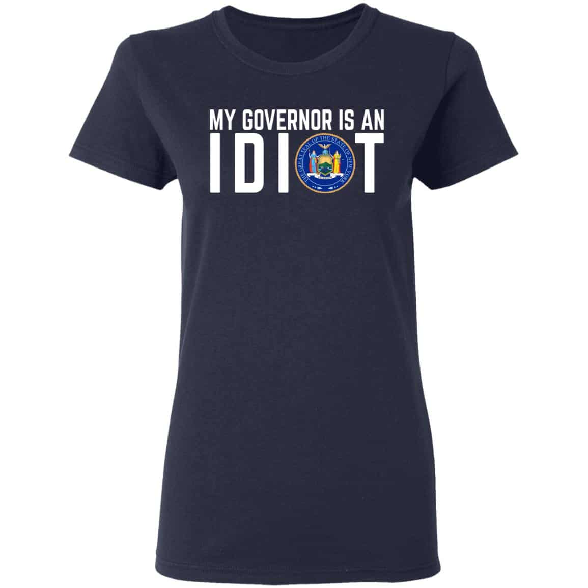 My Governor Is An Idiot New York Shirt, Hoodie, Tank