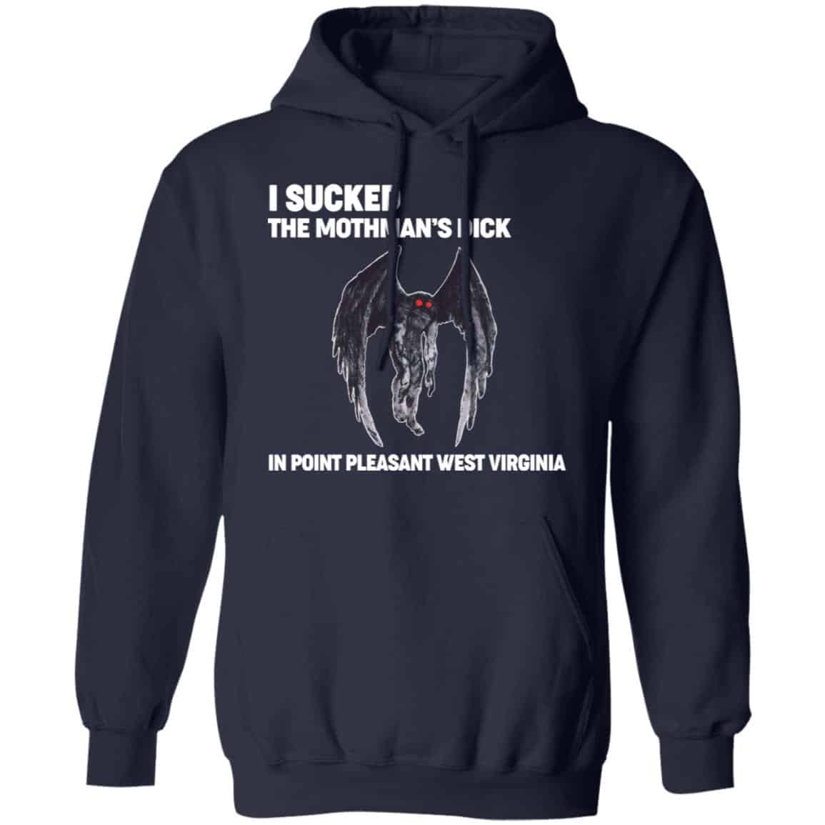 I Sucked The Mothman’s Dick In Point Pleasant West Virginia Shirt, Hoodie, Tank