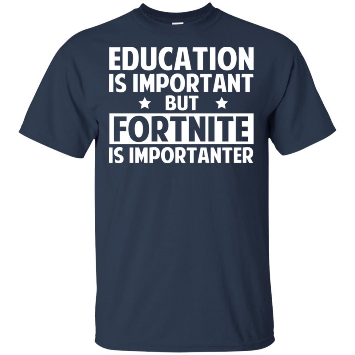 Education Is Important But Fortnite Is Importanter T-Shirts, Hoodie, Tank