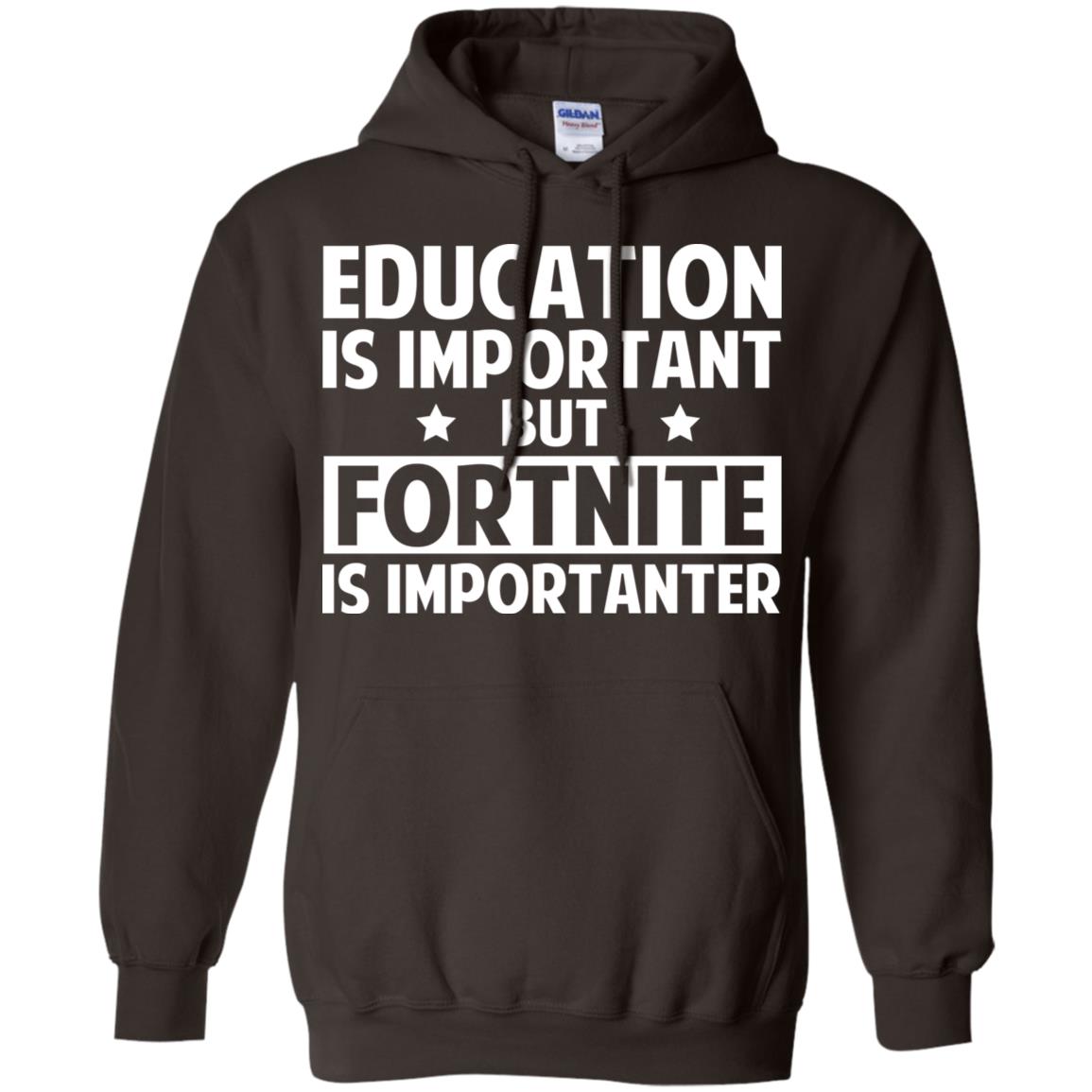 Education Is Important But Fortnite Is Importanter T-Shirts, Hoodie, Tank