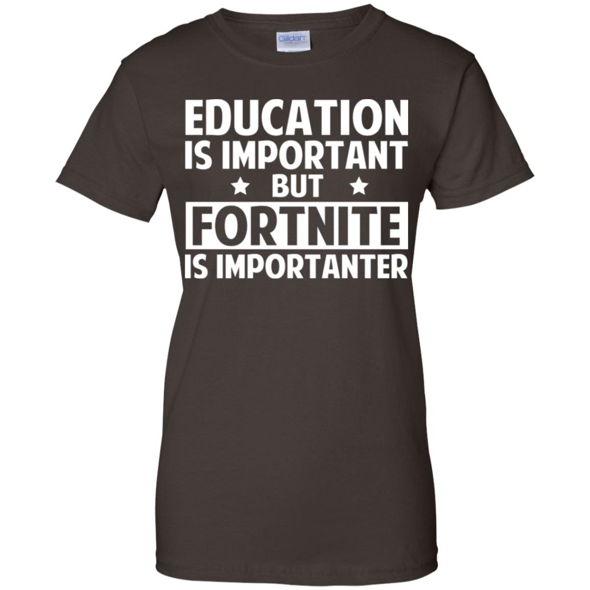 Education Is Important But Fortnite Is Importanter T-Shirts, Hoodie, Tank